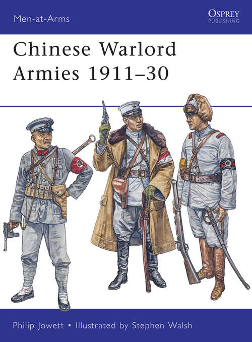 Book cover of Chinese Warlord Armies 1911–30 (Men-at-Arms #463)