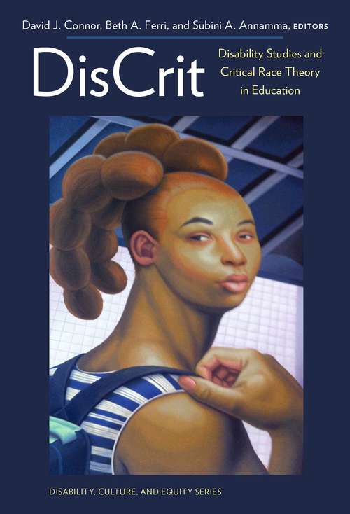 Book cover of Discrit: Disability Studies And Critical Race Theory In Education (PDF) (Disability, Culture, And Equity Ser.)