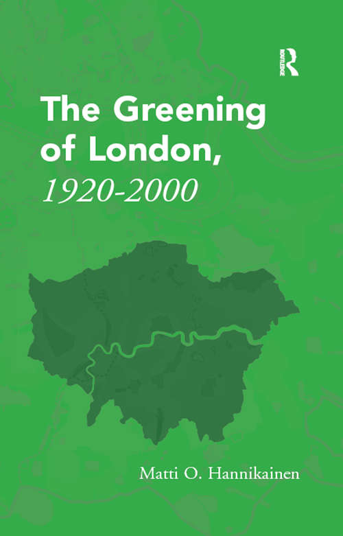 Book cover of The Greening of London, 1920–2000