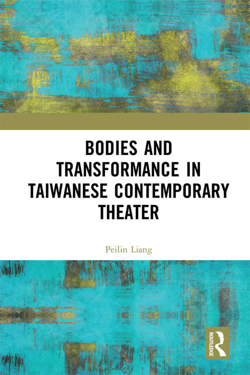 Book cover of Bodies and Transformance in Taiwanese Contemporary Theater