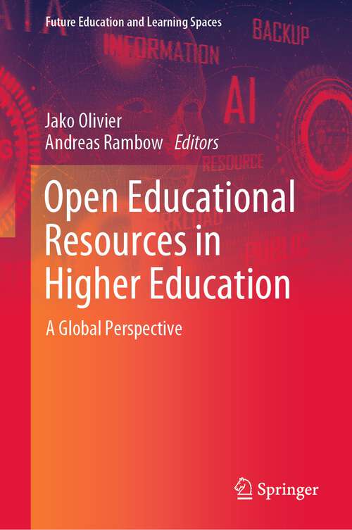 Book cover of Open Educational Resources in Higher Education: A Global Perspective (1st ed. 2023) (Future Education and Learning Spaces)