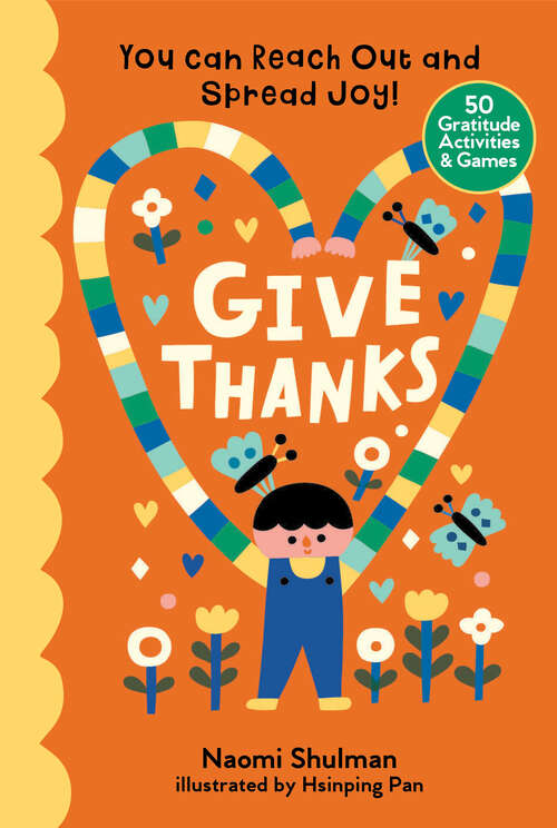 Book cover of Give Thanks: You Can Reach Out and Spread Joy! 50 Gratitude Activities & Games
