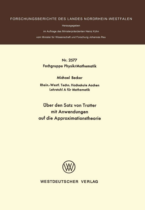 Book cover of Über den Satz von Trotter mit Anwendungen auf die Approximationstheorie (1976) (Forschungsberichte des Landes Nordrhein-Westfalen #2577)