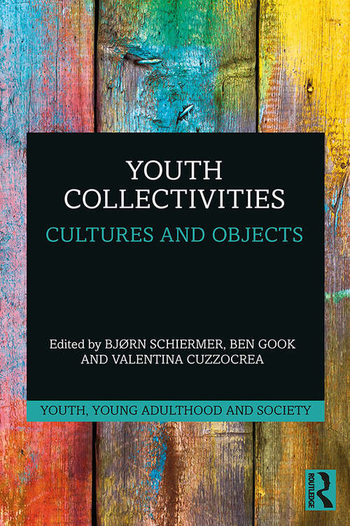 Book cover of Youth Collectivities: Cultures and Objects (Youth, Young Adulthood and Society)