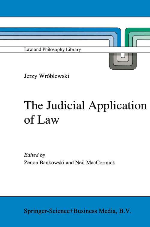 Book cover of The Judicial Application of Law (1992) (Law and Philosophy Library #15)