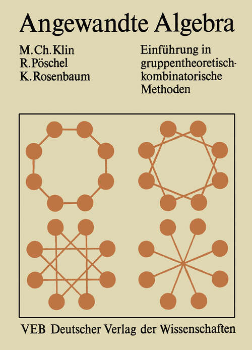 Book cover of Angewandte Algebra für Mathematiker und Informatiker: Einführung in gruppentheoretisch-kombinatorische Methoden (1988)