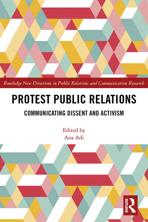 Book cover of Protest Public Relations: Communicating Dissent And Activism