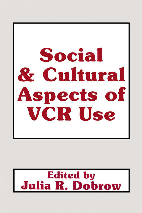 Book cover of Social and Cultural Aspects of Vcr Use (Routledge Communication Series)