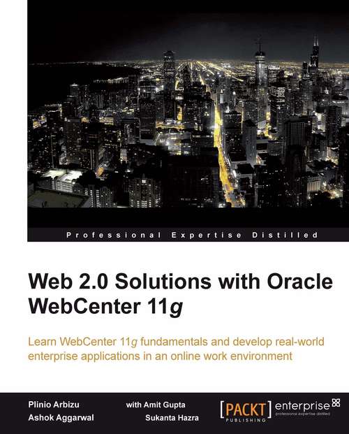 Book cover of Web 2.0 Solutions with Oracle WebCenter 11g: Learn Webcenter 11g Fundamentals And Develop Real-world Enterprise Applications In An Online Work Environment