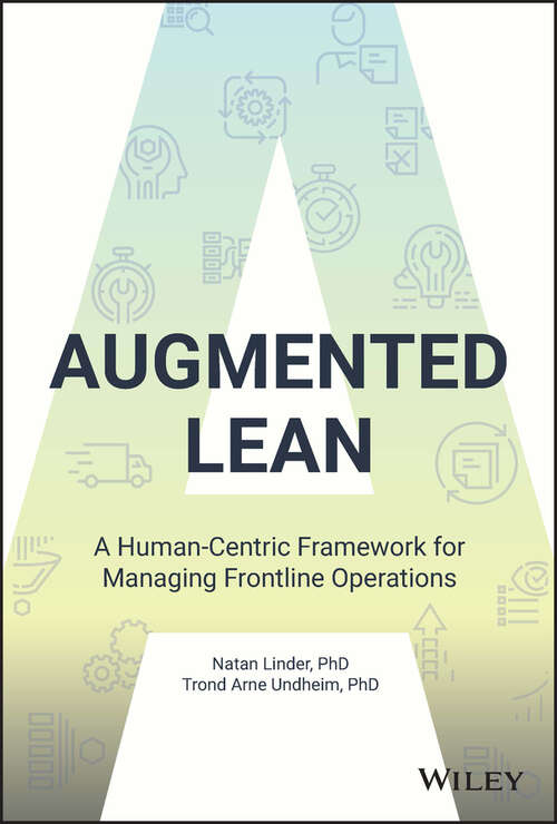 Book cover of Augmented Lean: A Human-Centric Framework for Managing Frontline Operations