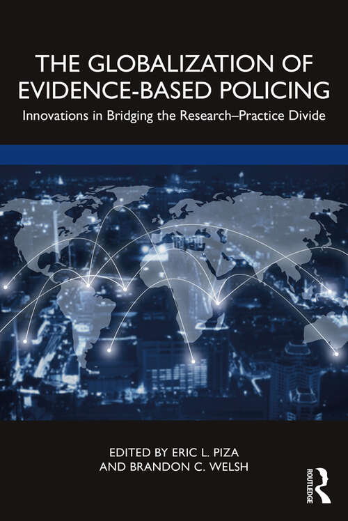 Book cover of The Globalization of Evidence-Based Policing: Innovations in Bridging the Research-Practice Divide