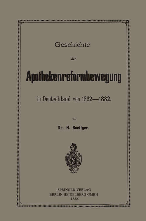 Book cover of Geschichte der Apothekenreformbewegung in Deutschland von 1862–1882 (1882)