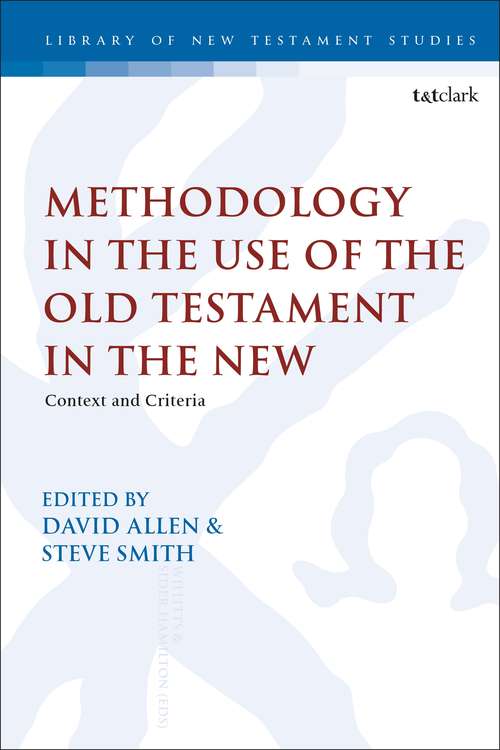 Book cover of Methodology in the Use of the Old Testament in the New: Context and Criteria (The Library of New Testament Studies)