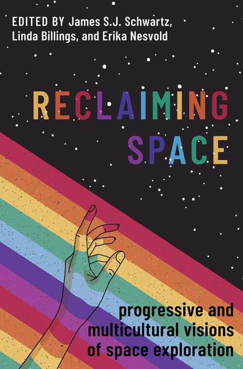 Book cover of Reclaiming Space: Progressive and Multicultural Visions of Space Exploration