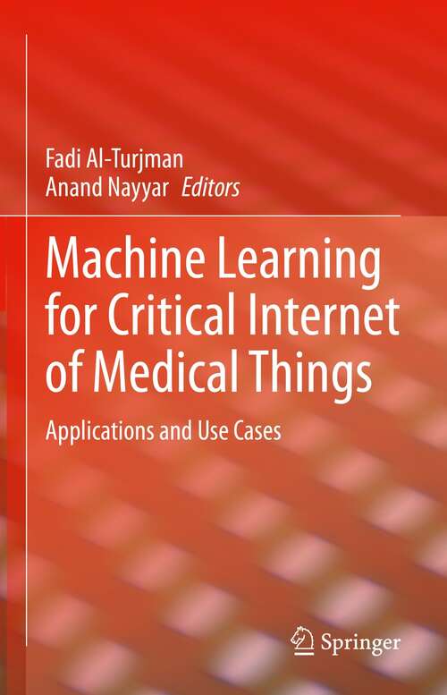 Book cover of Machine Learning for Critical Internet of Medical Things: Applications and Use Cases (1st ed. 2022)