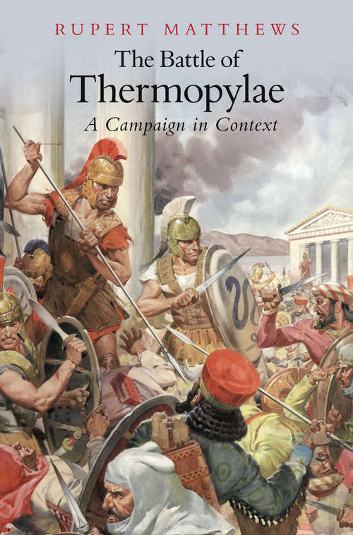 Book cover of The Battle of Thermopylae: A Campaign in Context (Campaign In Context Ser.)