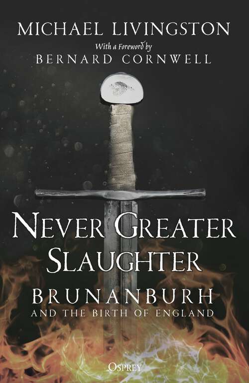 Book cover of Never Greater Slaughter: Brunanburh and the Birth of England