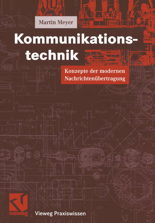 Book cover of Kommunikationstechnik: Konzepte der modernen Nachrichtenübertragung (1999) (Vieweg Praxiswissen)