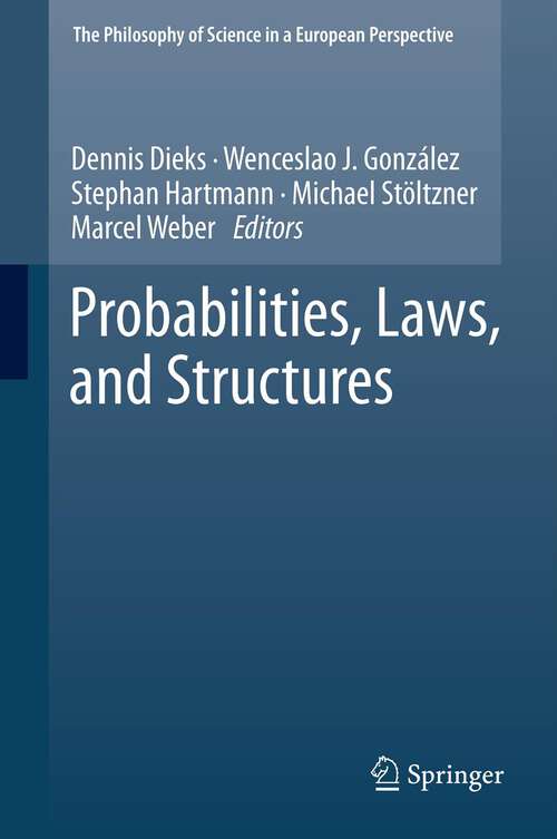 Book cover of Probabilities, Laws, and Structures (2012) (The Philosophy of Science in a European Perspective #3)