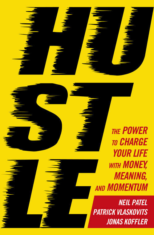 Book cover of Hustle: The power to charge your life with money, meaning and momentum