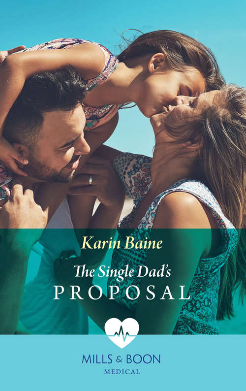 Book cover of The Single Dad's Proposal: The Baby They Longed For The Single Dad's Proposal Nurse To Forever Mom (ePub edition) (Single Dad Docs #3)