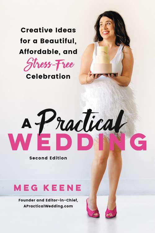 Book cover of A Practical Wedding: Creative Ideas for a Beautiful, Affordable, and Stress-free Celebration