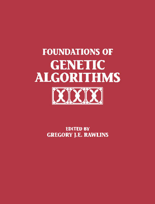 Book cover of Foundations of Genetic Algorithms 1991 (ISSN: Volume 1)