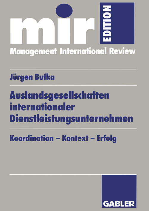 Book cover of Auslandsgesellschaften internationaler Dienstleistungsunternehmen: Koordination — Kontext — Erfolg (1997) (mir-Edition)