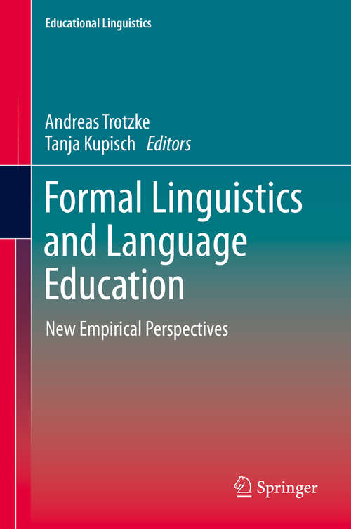 Book cover of Formal Linguistics and Language Education: New Empirical Perspectives (1st ed. 2020) (Educational Linguistics #43)