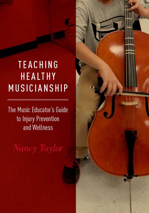 Book cover of Teaching Healthy Musicianship: The Music Educator's Guide to Injury Prevention and Wellness