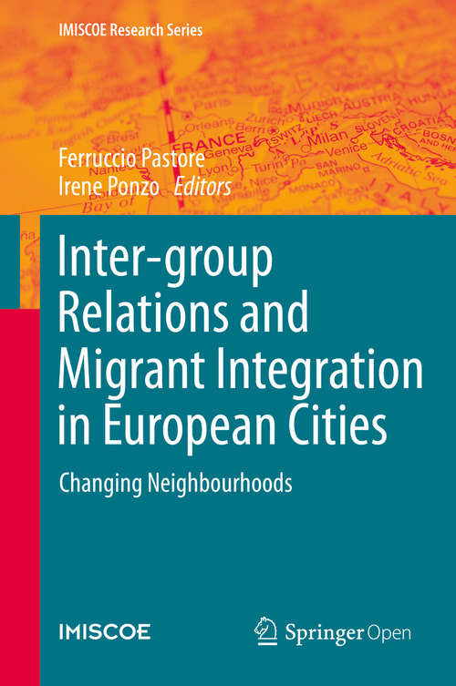 Book cover of Inter-group Relations and Migrant Integration in European Cities: Changing Neighbourhoods (1st ed. 2016) (IMISCOE Research Series)