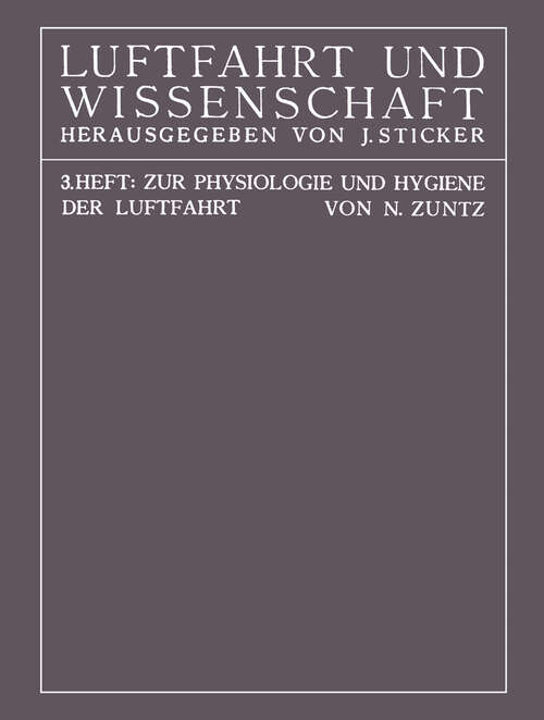 Book cover of Zur Physiologie und Hygiene der Luftfahrt: 3. Heft (1912) (Luftfahrt und Wissenschaft #3)