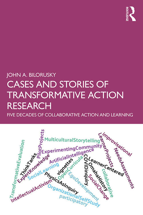 Book cover of Cases and Stories of Transformative Action Research: Five Decades of Collaborative Action and Learning