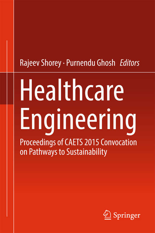 Book cover of Healthcare Engineering: Proceedings of CAETS 2015 Convocation on Pathways to Sustainability