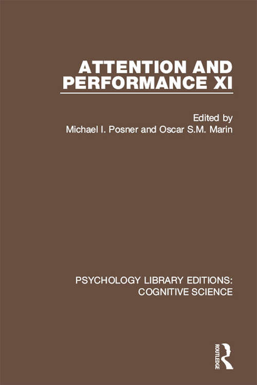 Book cover of Attention and Performance XI (Psychology Library Editions: Cognitive Science)