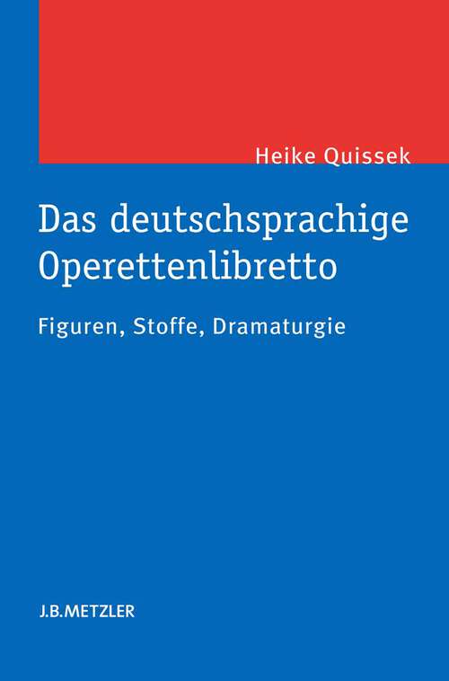 Book cover of Das deutschsprachige Operettenlibretto: Figuren, Stoffe, Dramaturgie