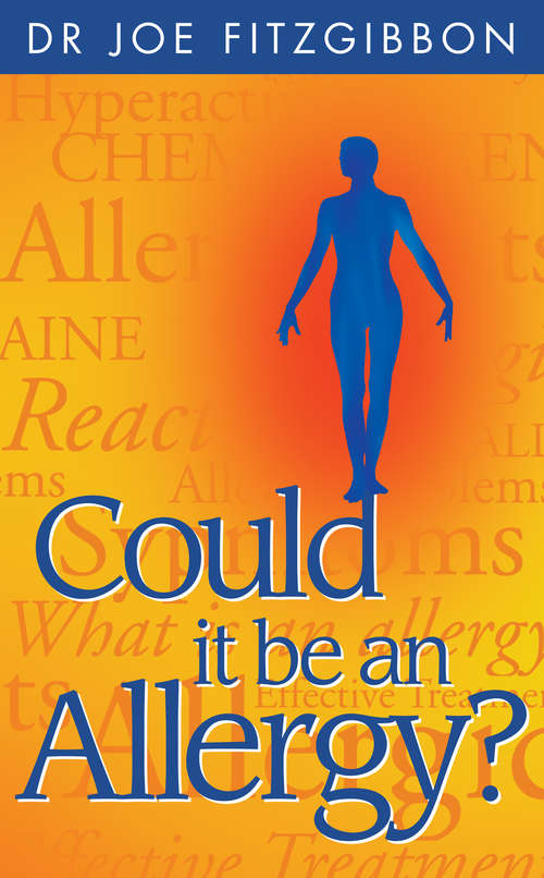Book cover of Could it be an Allergy? A Comprehensive Guide to Allergic Symptoms: Finding a Way to a Healthy and Symptom-Free Future