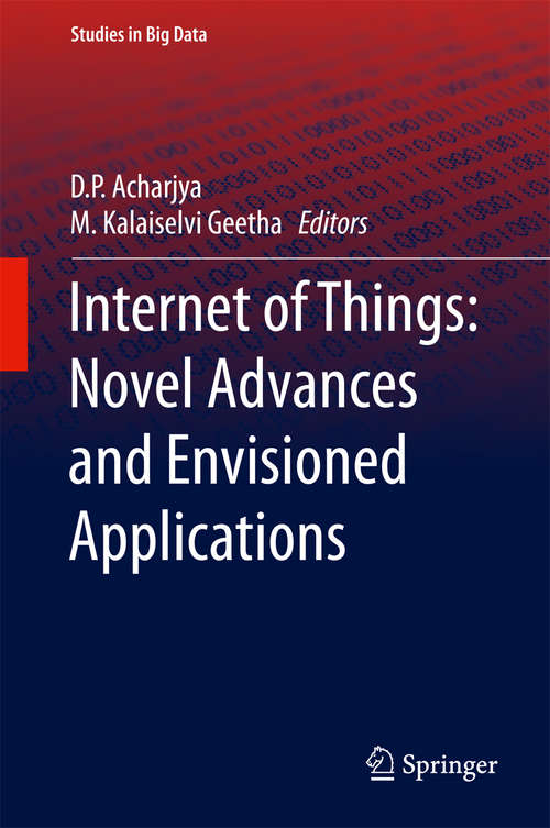 Book cover of Internet of Things: Novel Advances and Envisioned Applications (Studies in Big Data #25)