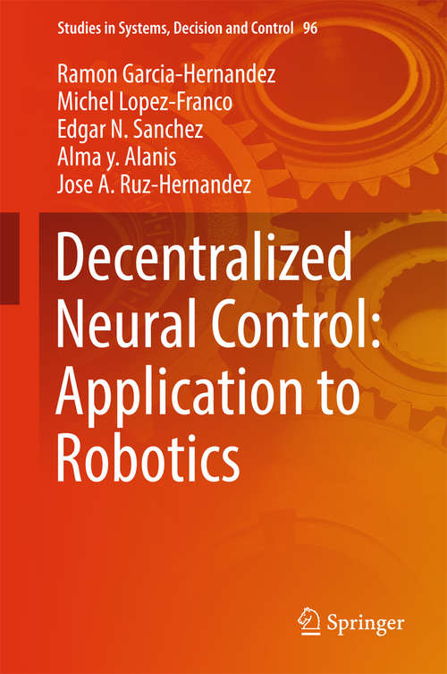 Book cover of Decentralized Neural Control: Application to Robotics (Studies in Systems, Decision and Control #96)