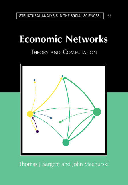 Book cover of Economic Networks: Theory and Computation (Structural Analysis in the Social Sciences)