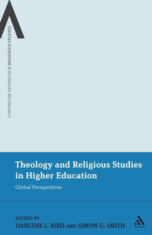 Book cover of Theology and Religious Studies in Higher Education: Global Perspectives (Continuum Advances in Religious Studies)