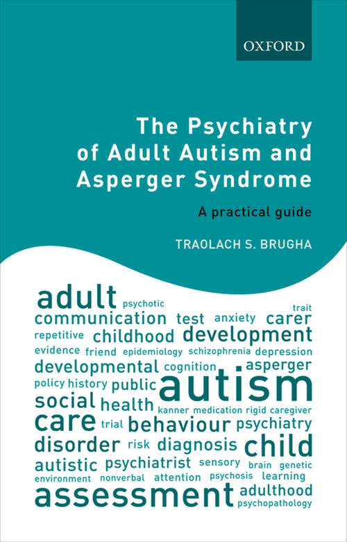 Book cover of The Psychiatry of Adult Autism and Asperger Syndrome: A practical guide