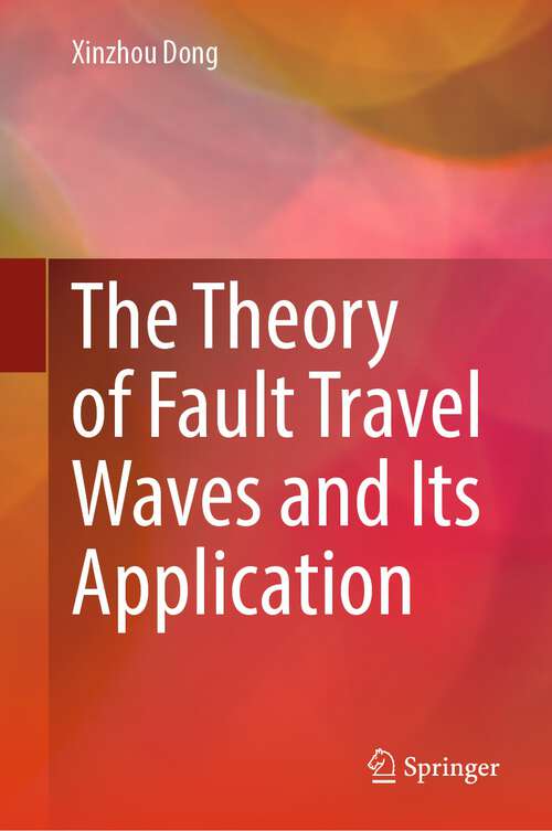 Book cover of The Theory of Fault Travel Waves and Its Application (1st ed. 2022)