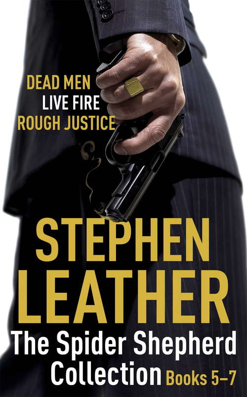 Book cover of The Spider Shepherd Collection 5-7: Dead Men, Live Fire, Rough Justice (Spider Shepherd)
