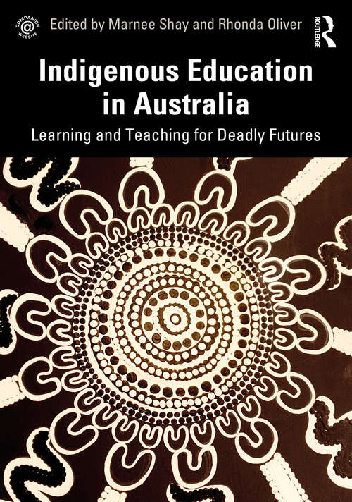 Book cover of Indigenous Education in Australia: Learning and Teaching for Deadly Futures