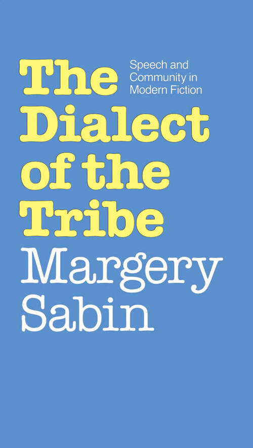 Book cover of The Dialect of the Tribe: Speech and Community in Modern Fiction