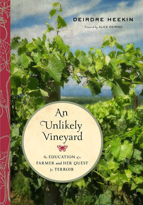 Book cover of An Unlikely Vineyard: The Education of a Farmer and Her Quest for Terroir