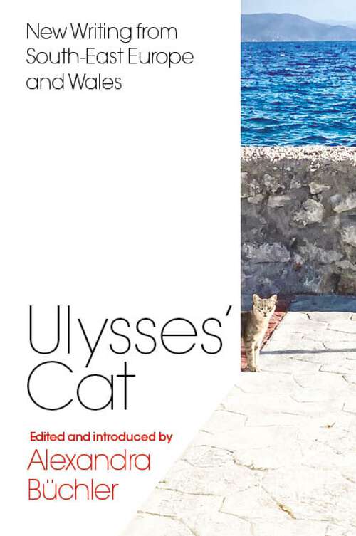 Book cover of Ulysses's Cat: New Writing from South-East Europe and Wales