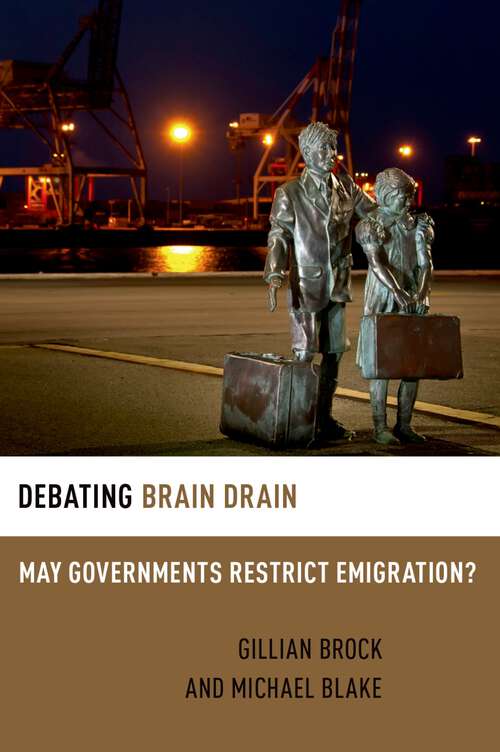 Book cover of Debating Brain Drain: May Governments Restrict Emigration? (Debating Ethics)