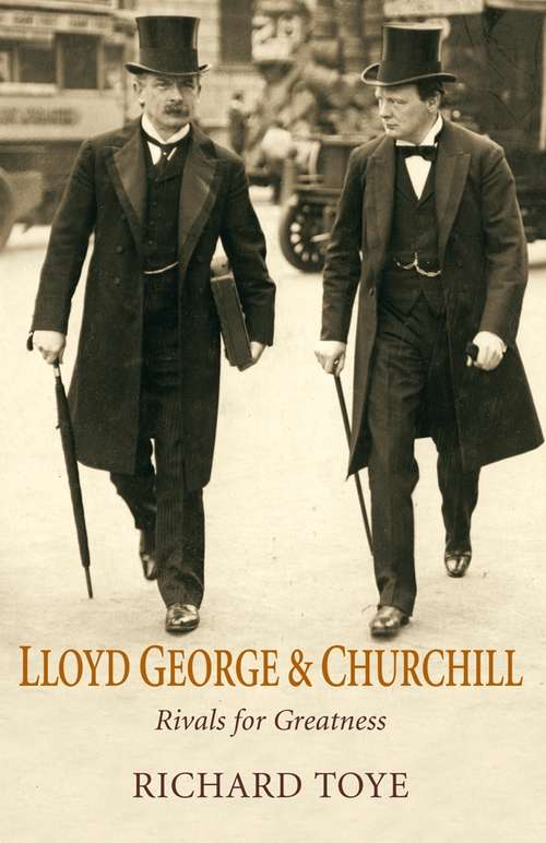 Book cover of Lloyd George and Churchill: Rivals for Greatness